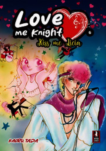 Love me knight. Kiss me Licia. Vol. 6
