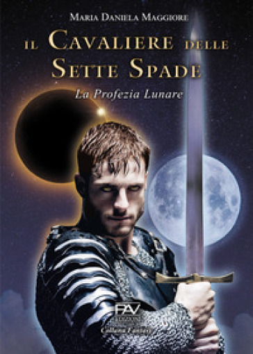 Il cavaliere delle sette spade. La profezia lunare