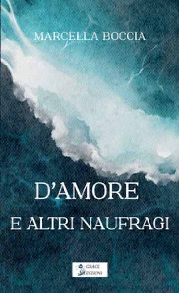 D'amore e altri naufragi