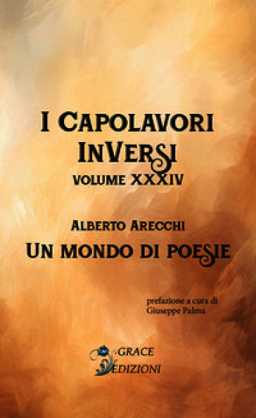 Un mondo di poesie. I Capolavori InVersi. Vol. 34