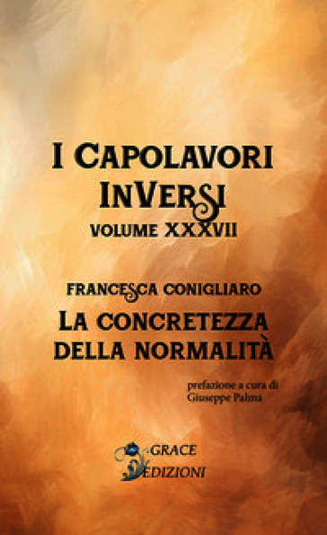 La concretezza della normalità. I Capolavori InVersi. Vol. 37