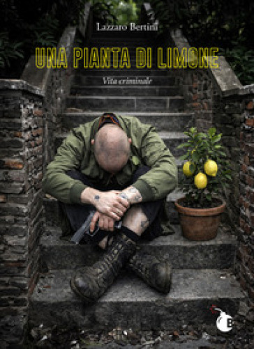 Una pianta di limone. Vita criminale. Ediz. integrale