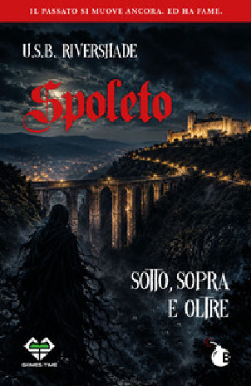Spoleto sotto, sopra e oltre