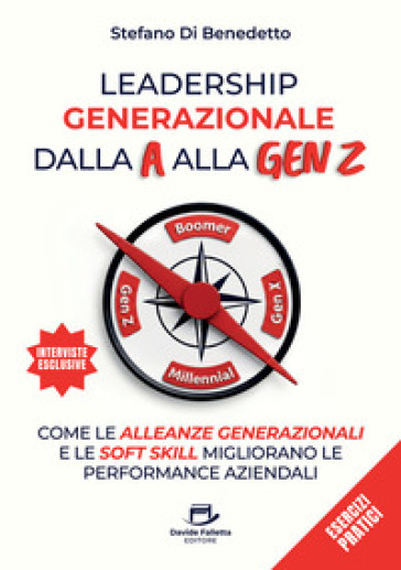 Leadership generazionale dalla A alla Gen Z. Come le alleanze generazionali e le soft skill migliorano le performance aziendali