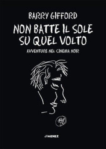 Non batte il sole su quel volto