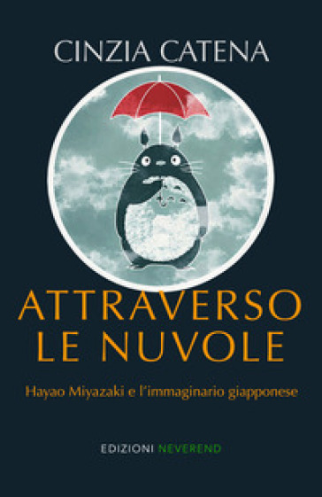 Attraverso le nuvole. Hayao Miyazaki e l'immaginario giapponese