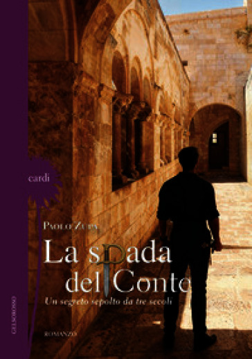 La spada del conte. Un segreto sepolto da tre secoli