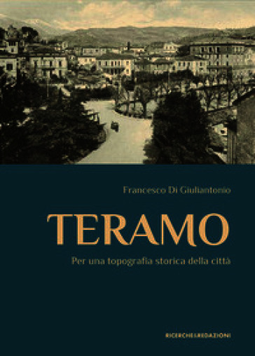 Teramo. Per una topografia storica della città