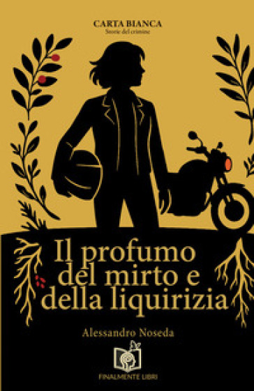 Il profumo del mirto e della liquirizia