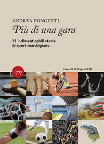Più di una gara. Undici indimenticabili storie di sport marchigiano