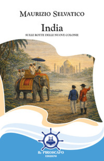 India. Sulle rotte delle nuove colonie