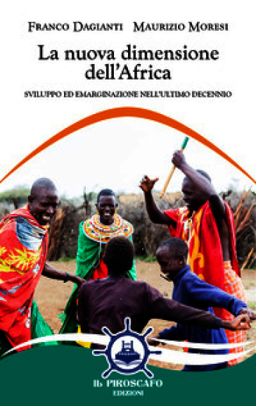 La nuova dimensione dell'Africa. Sviluppo ed emarginazione nell'ultimo decennio