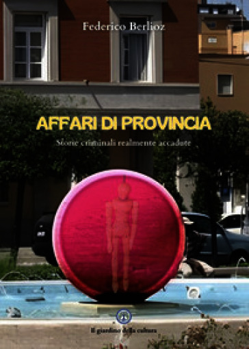 Affari di provincia. Contenuti inediti