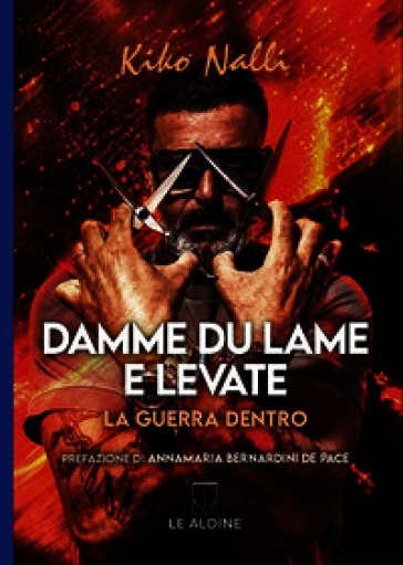 Damme du lame e levate. La guerra dentro