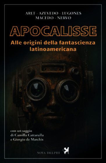 Apocalisse. Alle origini della fantascienza latinoamericana