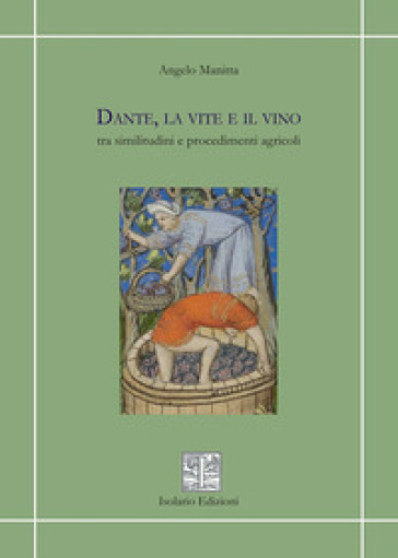 Dante, la vite e il vino tra similitudini e procedimenti agricoli