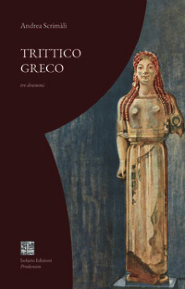 Trittico greco. Tre drammi