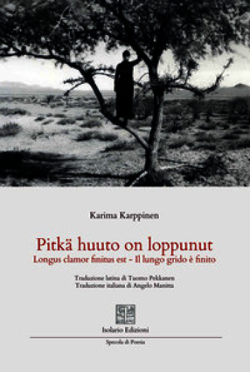 Pitkä huuto on loppunut. Longus clamor finitus est. Il lungo grido è finito. Ediz. multilingue