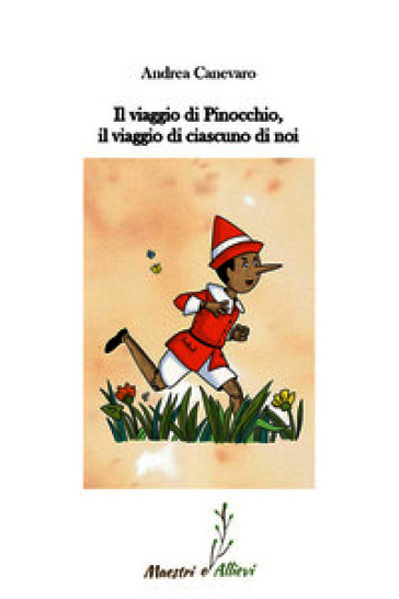 Il viaggio di Pinocchio, il viaggio di ciascuno di noi