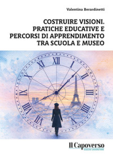 Costruire visioni. Pratiche educative e percorsi di apprendimento tra scuola e museo
