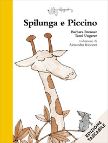 Spilunga e Piccino. Ediz. a colori