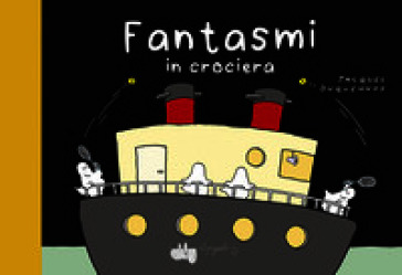 Fantasmi in crociera. Ediz. a colori