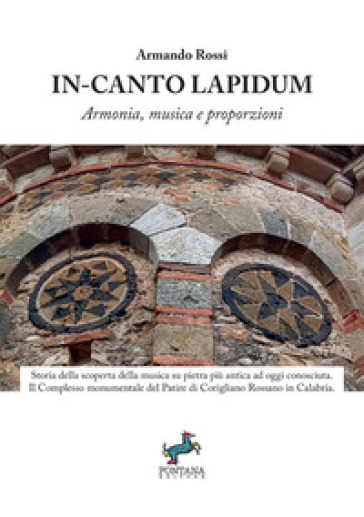 In-canto Lapidum. Armonia, musica e proporzioni