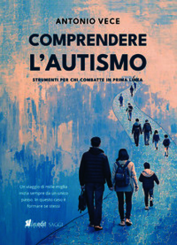 Comprendere l'autismo. Strumenti per chi combatte in prima linea
