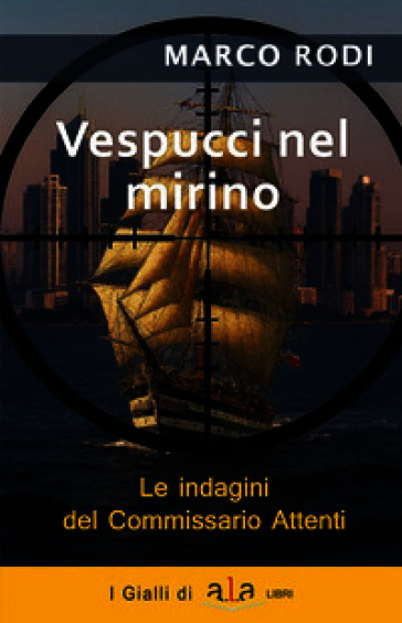 Vespucci nel mirino. L'ottava indagine del commissario Attenti