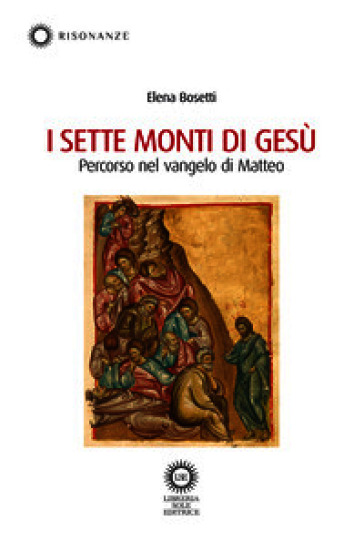 I sette monti di Gesù. Percorso nel Vangelo di Matteo