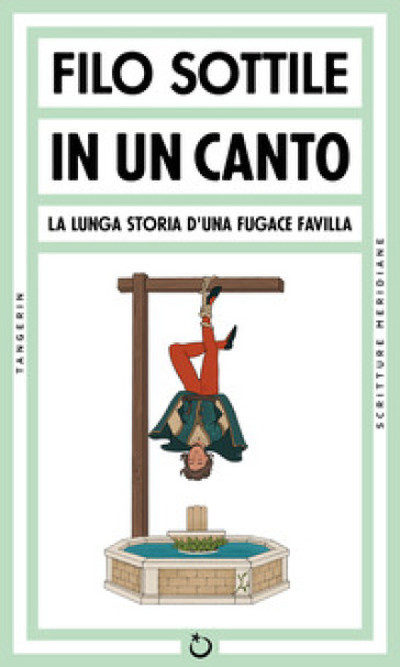 In un canto. La lunga storia d'una fugace favilla