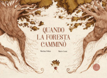 Quando la foresta camminò