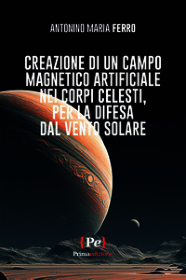 Creazione di un campo magnetico artificiale nei corpi celesti, per la difesa dal vento solare