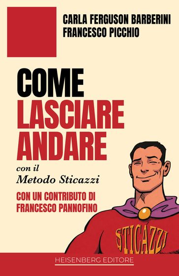 Come lasciare andare con il Metodo Sticazzi