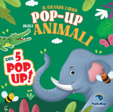 Il grande libro pop-up degli animali. Ediz. a colori