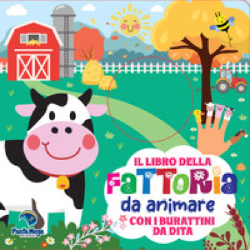Il libro della fattoria da animare. Libri con burattini. Ediz. a colori