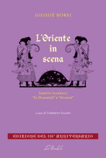 L'Oriente in scena. Scritti teatrali: «Il Diadestè» e «Avatar»