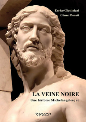 La veine noire. Une histoire michelangelesque