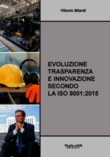 Evoluzione trasparenza e innovazione secondo la ISO 9001:2015