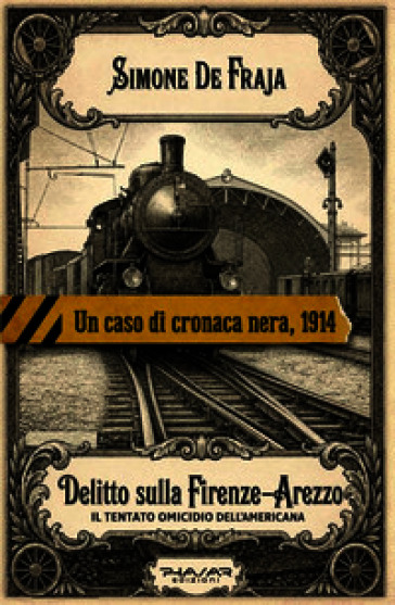 Delitto sulla Firenze-Arezzo. Il tentato omicidio dell'americana