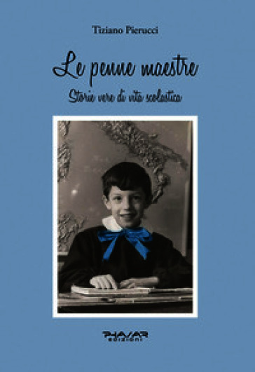Le penne maestre. Storie vere di vita scolastica