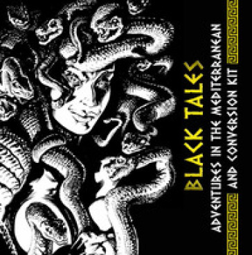 Black tales. Avventure nel Mediterraneo e conversion kit. Manuale di espansione per Odyssey. Black tales. Ediz. illustrata