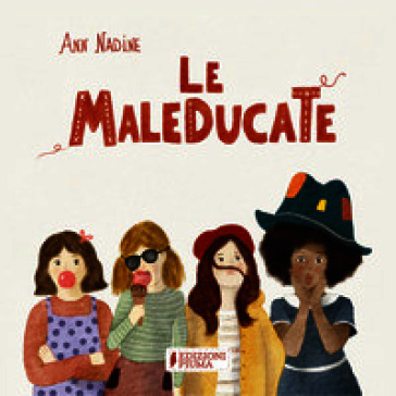 Le maleducate. Ediz. a colori