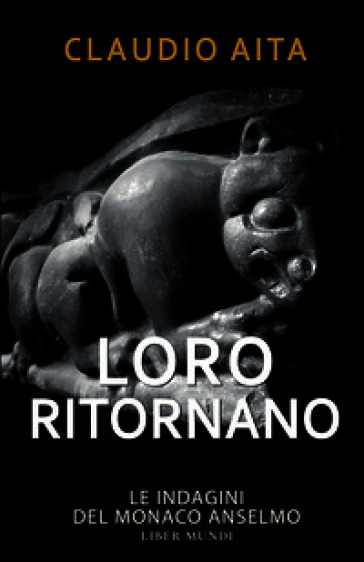 Loro ritornano. Le indagini del monaco Anselmo. Nuova ediz.