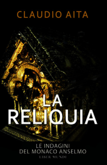La reliquia. Le indagini del monaco Anselmo