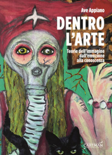 Dentro l'arte. Teorie dell'immagine dall'emozione alla conoscenza