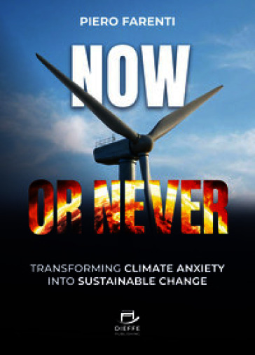 Now or never. Transforming climate anxiety into sustainable change