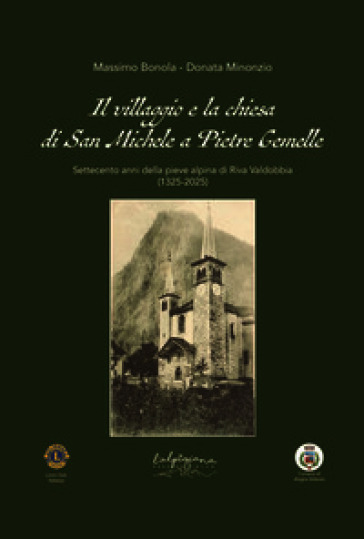 Il villaggio e la chiesa di San Michele a Pietre Gemelle. Settecento anni della pieve alpina di Riva Valdobbia (1325-2025)