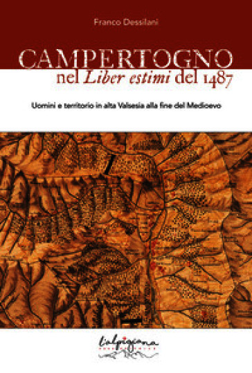 Campertogno nel Liber estimi del 1487. Uomini e territorio in alta Valsesia alla fine del Medioevo