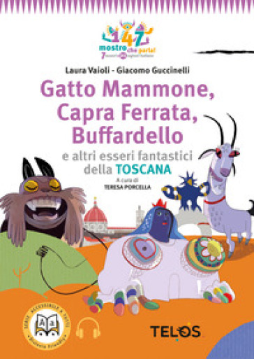 Gatto Mammone, Capra Ferrata, Buffardello e altri esseri fantastici della Toscana. Con audiolibro